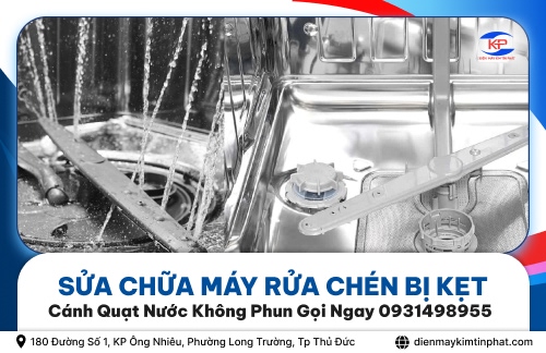 Sửa Chữa Máy Rửa Chén Bị Kẹt Cánh Quạt Nước Không Phun Gọi Ngay 0931498955