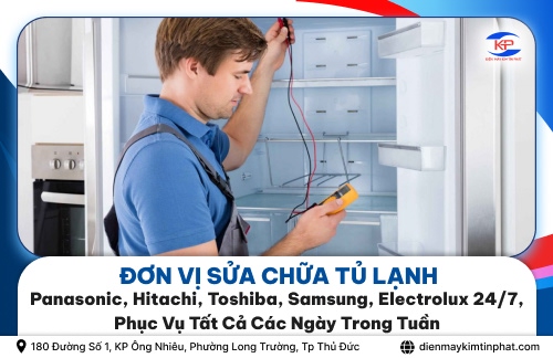 Đơn Vị Sửa Chữa Tủ Lạnh Panasonic, Hitachi, Toshiba, Samsung, Electrolux 24/7, Phục Vụ Tất Cả Các Ngày Trong Tuần